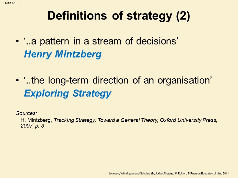 Definitions of strategy (2)  ‘..a pattern in a stream of decisions’  